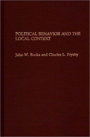 Book Political Behavior and the Local Context: free