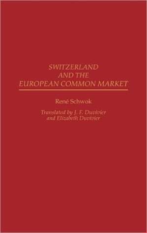 Book Switzerland and the European Common Market: free