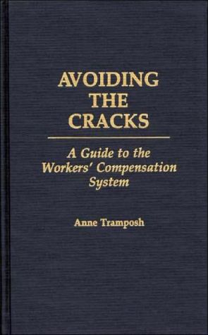 Book Avoiding The Cracks: A Guide To The Workers' Compensation System free
