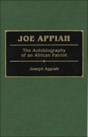 Book Joe Appiah: The Autobiography of an African Patriot free
