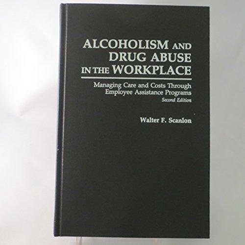 Book Alcoholism And Drug Abuse In The Workplace: Managing Care And Costs Through Employee Assistance Programs, 2nd Edition free