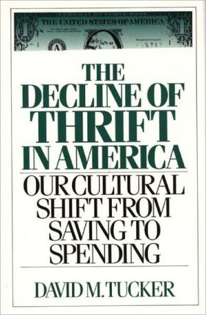 Book The Decline of Thrift in America: Our Cultural Shift from Saving to Spending free