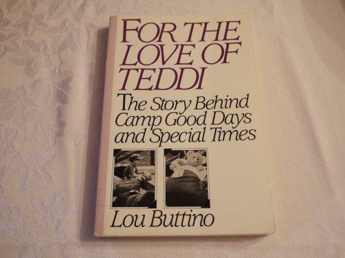 Book For the Love of Teddi: The Story Behind Camp Good Days and Special Times free