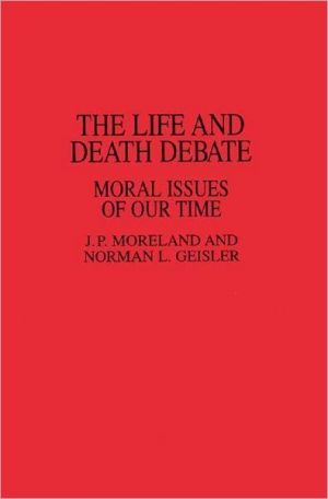 Book The Life and Death Debate: Moral Issues of Our Time free