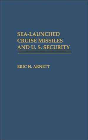 Book Sea-Launched Cruise Missiles and U.S. Security: free
