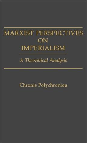 Book Marxist Perspectives On Imperialism: A Theoretical Analysis free