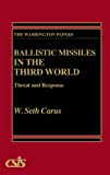 Book Ballistic Missiles in the Third World: Threat and Response (The Washington Papers) free