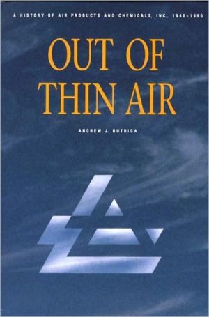 Book Out of Thin Air: A History of Air Products and Chemicals, Inc., 1940-1990 free