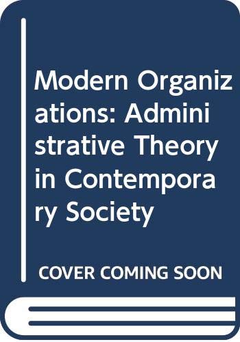 Book Modern Organizations: Administrative Theory in Contemporary Society free