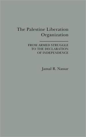 Book The Palestine Liberation Organization: From Armed Struggle to the Declaration of Independence free