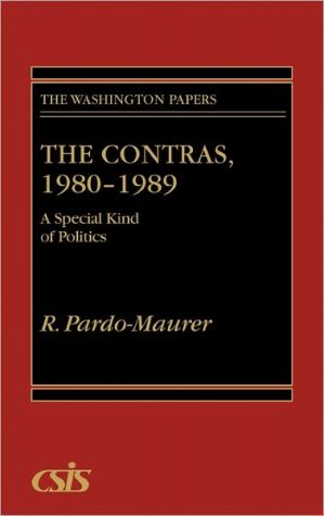 Book The Contras, 1980-1989: A Special Kind of Politics (The Washington Papers) free