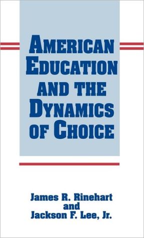 Book American Education and the Dynamics of Choice: free