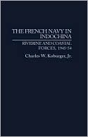 Book The French Navy in Indochina: Riverine and Coastal Forces, 1945-54 free