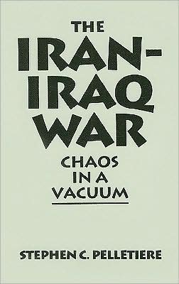 Book The Iran-Iraq War: Chaos in a Vacuum free