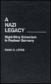 Book A Nazi Legacy: Right-wing Extremism In Postwar Germany free
