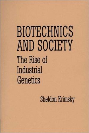 Book Biotechnics and Society: The Rise of Industrial Genetics (Contributions in Afro-American and) free