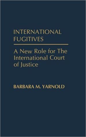 Book International Fugitives: A New Role for the International Court of Justice free