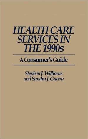Book Health Care Services in the 1990s: A Consumer's Guide free