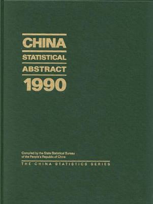 Book China Statistical Abstract 1990: (China Statistics Series) free