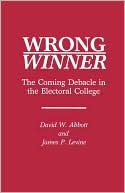 Book Wrong Winner: The Coming Debacle in the Electoral College free