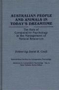 Book Australian People and Animals in Today's Dreamtime: The Role of Comparative Psychology in the Management of Natural Resources (Advances in Comparative Psychology) free
