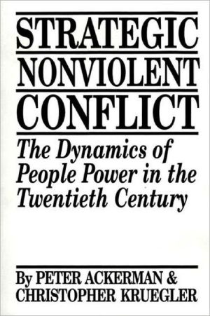Book Strategic Nonviolent Conflict: The Dynamics of People Power in the Twentieth Century free