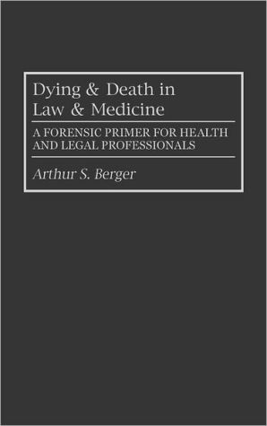 Book Dying & death in law & medicine: a forensic primer for health and legal professionals free