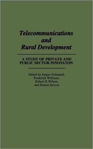 Book Telecommunications and Rural Development: A Study of Private and Public Sector Innovation free