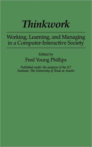 Book Thinkwork: Working, Learning, and Managing in a Computer-Interactive Society free