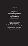Book Origins of Legislative Sovereignty and the Legislative State: World Perspectives and Emergent Systems for the New Order in the New Age, Volume 7, Book 1 free
