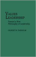 Book Values Leadership: Toward a New Philosophy of Leadership free