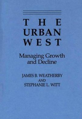 Book The Urban West: Managing Growth and Decline free