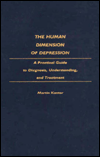 Book The Human Dimension of Depression: A Practical Guide to Diagnosis, Understanding, and Treatment free