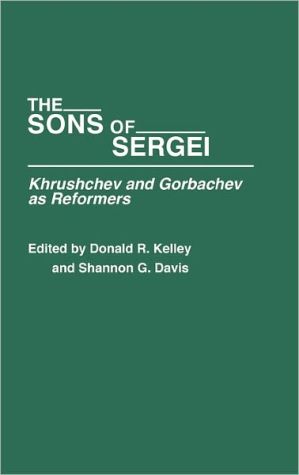 Book The Sons of Sergei: Khrushchev and Gorbachev as Reformers free