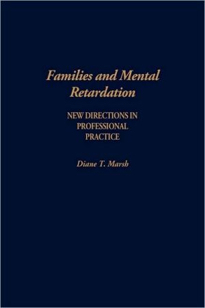 Book Families and Mental Retardation: New Directions in Professional Practice free