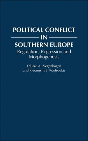 Book Political Conflict in Southern Europe: Regulation, Regression, and Morphogenesis free