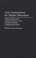 Book Cost Containment for Higher Education: Strategies for Public Policy and Institutional Administration (Critical Studies in Education and) free
