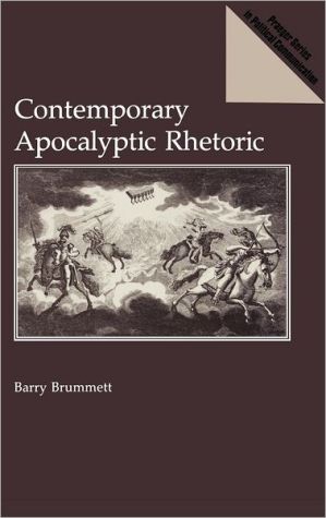 Book Contemporary Apocalyptic Rhetoric (Praeger Series in Political Communication) free
