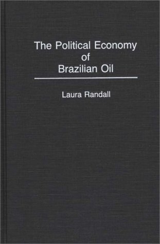 Book The Political Economy Of Brazilian Oil free