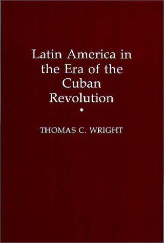 Book Latin America in the Era of the Cuban Revolution free