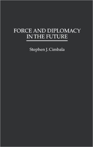 Book Force and Diplomacy in the Future free