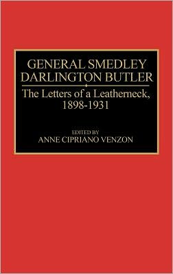 Book General Smedley Darlington Butler: The Letters of a Leatherneck, 1898-1931 free