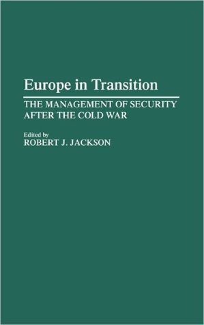 Book Europe in Transition: The Management of Security after the Cold War free