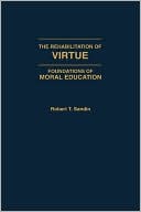 Book The Rehabilitation of Virtue: Foundations of Moral Education free
