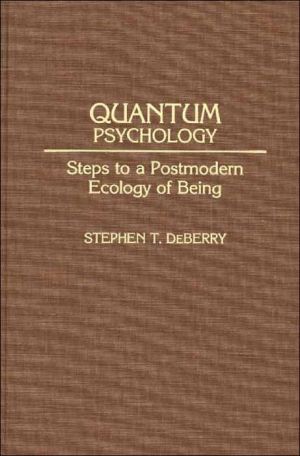 Book Quantum Psychology: Steps to a Postmodern Ecology of Being free
