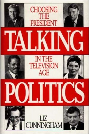 Book Talking Politics: Choosing the President in the Television Age free