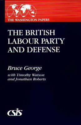 Book The British Labour Party and Defense (Washington Papers (Paperback)) free