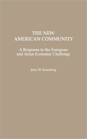 Book The New American Community: A Response to the European and Asian Economic Challenge free