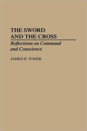 Book The Sword and the Cross: Reflections on Command and Conscience free