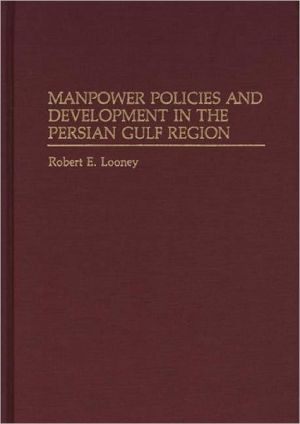 Book Manpower Policies and Development in the Persian Gulf Region (Contributions to the Study of World) free